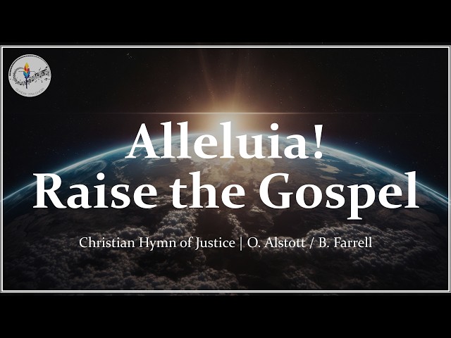 Alleluia! Raise the Gospel | Bernadette Farrell & Owen Alstott | Catholic Choir w/ Lyrics