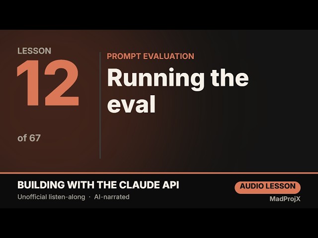 Running the eval — Building with the Claude API (Lesson 12/67)