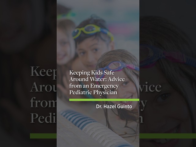 Keeping Kids Safe Around Water: Advice from an Emergency Pediatric Physician