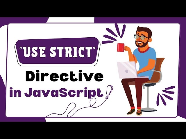 Why Use 'use strict' in JavaScript ?