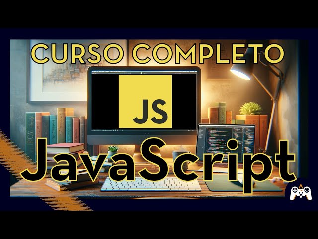 JavaScript - Curso COMPLETO desde 0 | Paso a paso y con Ejemplos 👨‍💻