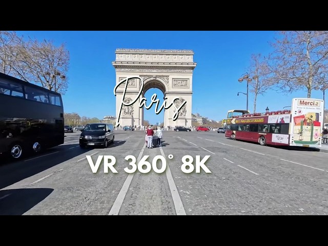 Paris Tour 8K VR 360°