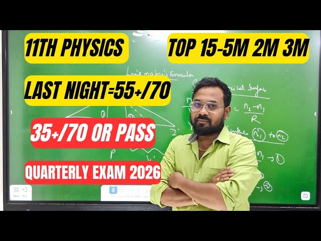 11th physics  | Last night=55+/70 or 35+ or pass | quarterly exam 2026