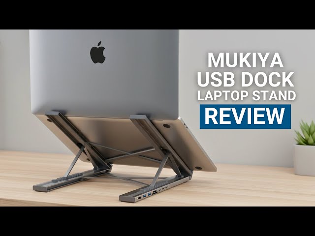 Mukiya Expansion Dock Laptop Stand Review: Best Laptop Riser with 8-in-1 Hub
