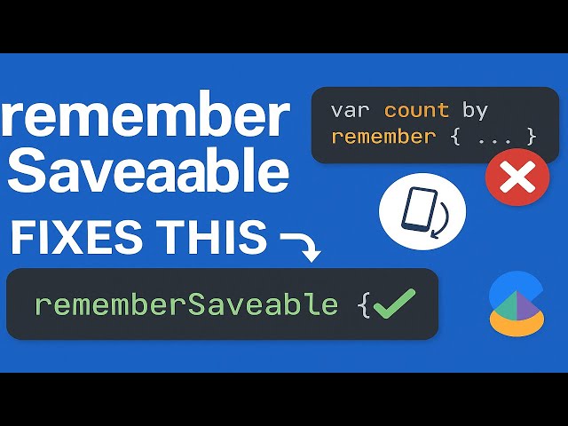 Jetpack Compose: Remember vs Remembersaveable