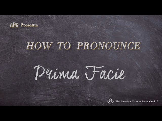 How to Pronounce Prima Facie — Examples of Prima Facie Pronunciation