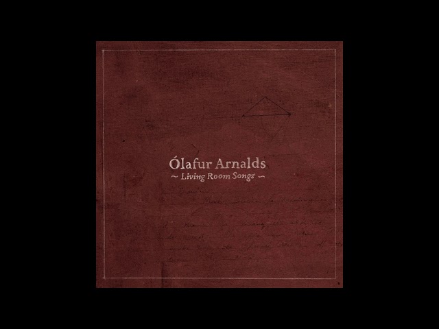 2011 - ólafur arnalds - living room songs - fyrsta