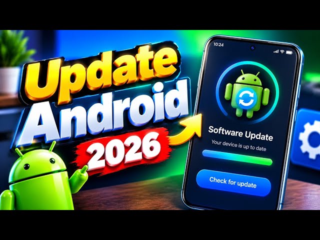 Update Software of Any Android Mobile Phone in 2026 📱⚡