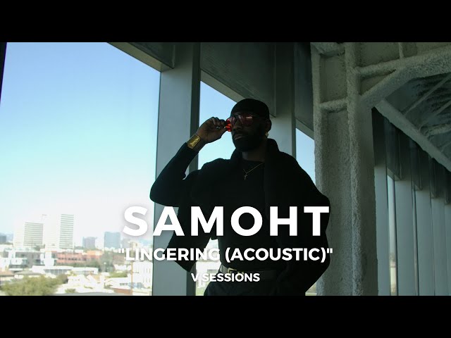 Samoht - "Lingering (Acoustic)" | VIBE | V Sessions