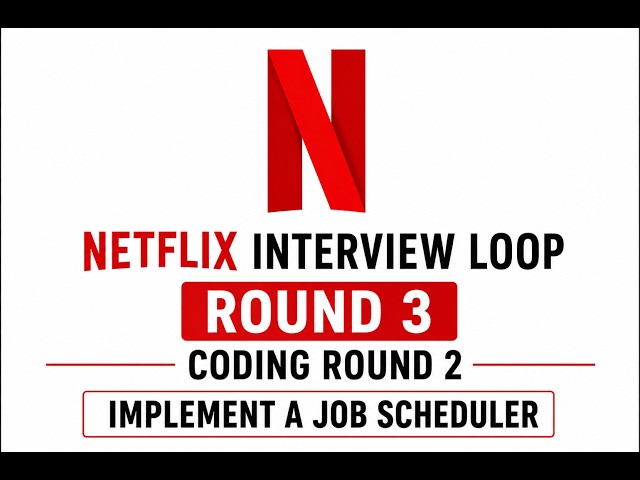 Netflix Interview Loop | Round 3 | Coding Round 2| Implement a Job Scheduler | SE, SSE, PSE
