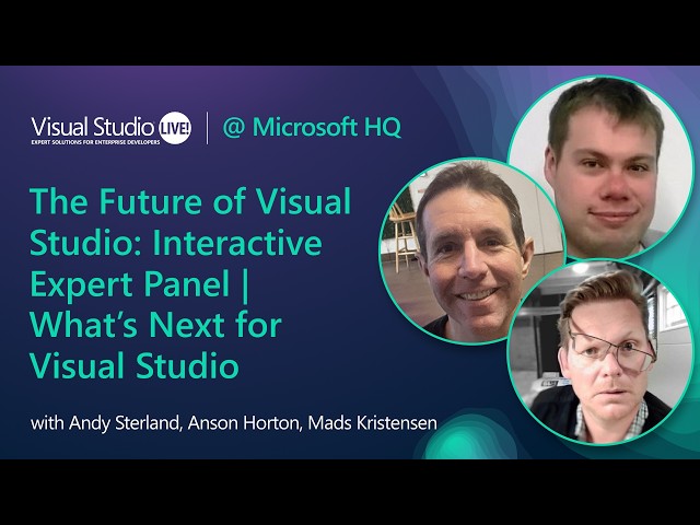The Future of Visual Studio: Interactive Expert Panel | What’s Next for Visual Studio