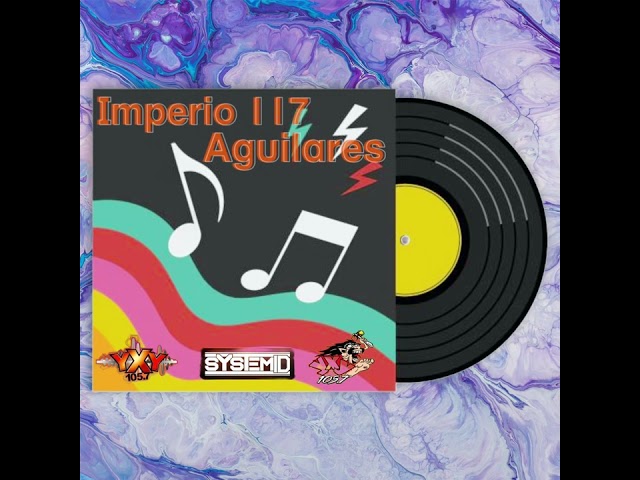 YXY 105.7 con DjSystemID ft Imperio 117 Aguilares 