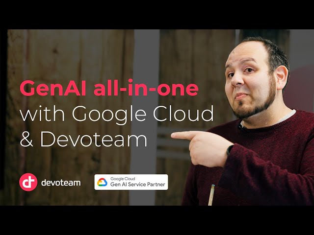 GenAI all-in-one with Google Cloud & Devoteam in 90 seconds