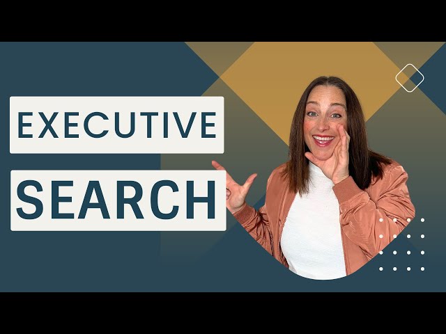 Executive Search Explained