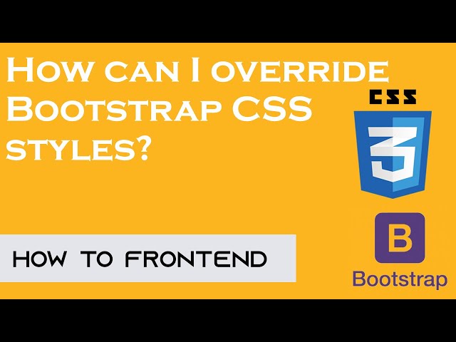 How can I override Bootstrap CSS styles? | Bootstrap CSS basic |  How to FrontEnd