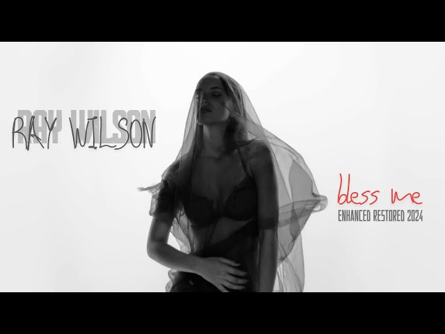Ray Wilson | Bless Me (official 2024 enhanced restored video)
