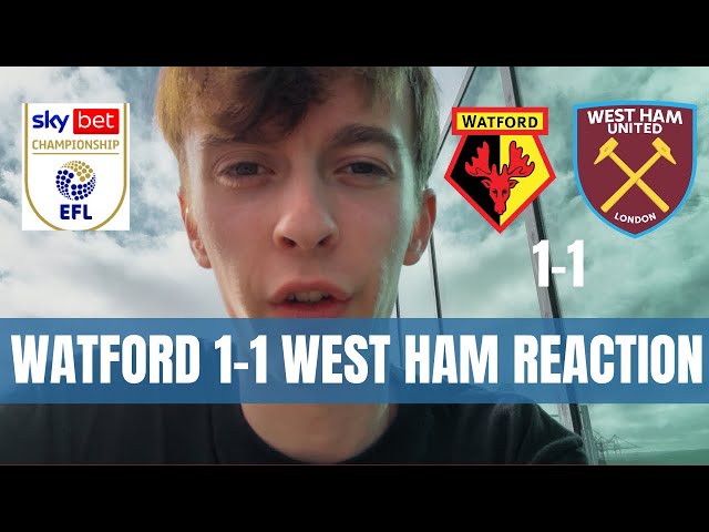 REACTION: “NOT GOOD ENOUGH!” Watford 1-1 West Ham | EFL Championship 