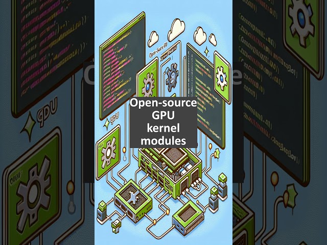 NVIDIA Fully Embraces Open-Source GPU Kernel Modules | GenAI News CW29 #aigenerated