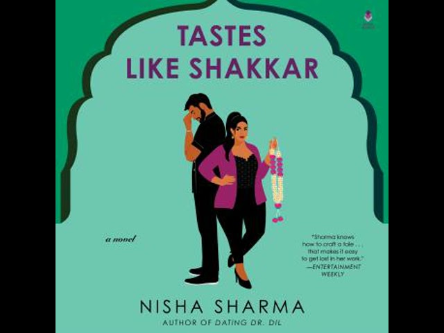 Tastes Like Shakkar: A Novel Audiobook by Nisha Sharma