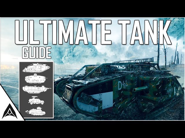 The Ultimate Tank Guide - Battlefield 1 (What is the best tank in BF1?)
