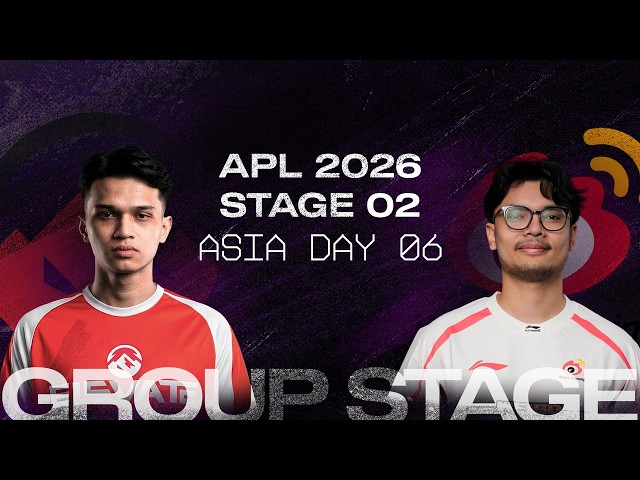 STAGE 02 2026: APL Groups - Asia Day 6