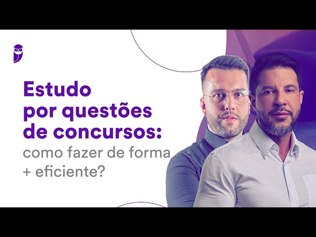 Estudo por questões de concursos: como fazer de forma + eficiente?
