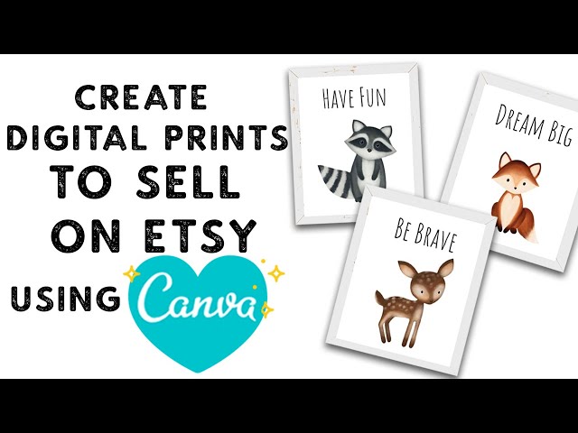 How To Make Digital Prints To Sell On Etsy Using Canva - Etsy Canva Tutorial