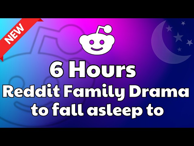 6 HOURS Of Reddit Stories To Fall Asleep To | Reddit Drama Stories AITA & Family Updates