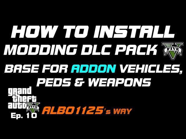 HOW TO INSTALL MODDING DLC PACK V | ADDON VEHICLES, PEDS & WEAPONS Base | GTA5 Modding Albo's Way 10