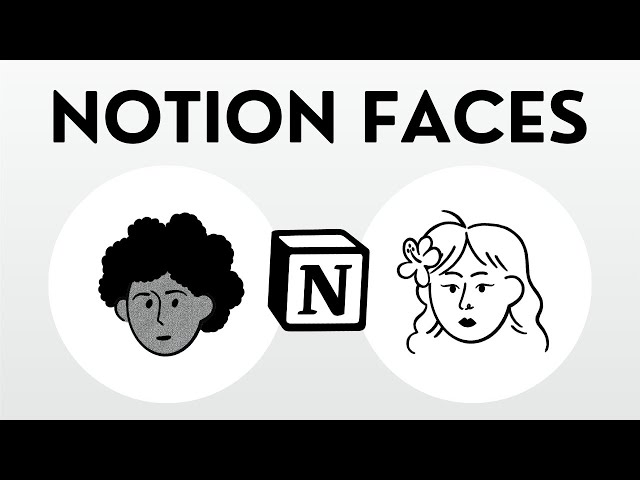 NEW! Notion Faces: Everything You Need To Know