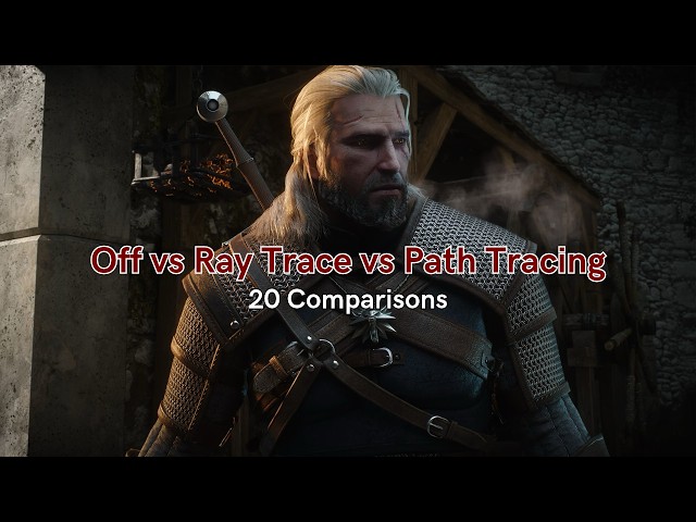 The Witcher 3 Remastered: Off vs Ray Tracing vs Path Tracing: 20 Comparison Deep Dive