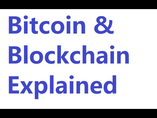 Bitcoin, Cryptocurrency, and Blockchain Explained