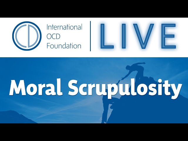 OCD Town Hall: Moral Scrupulosity