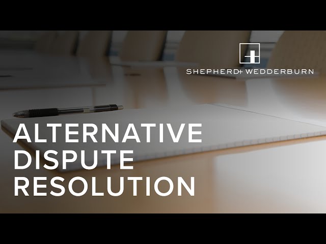 Alternative Dispute Resolution - A Practical Guide to the Options Available to Clients