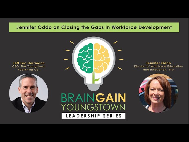 Closing Gaps in Workforce Development | Brain Gain Youngstown - Leadership Series Podcast 5-29-21