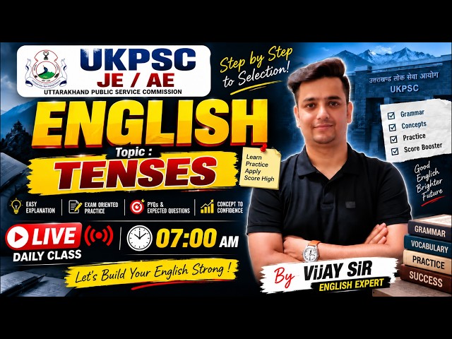 UKPSC JE/AE English : Tenses🔥 | Complete Concept + Questions | Demo-07 | Vijay Sir