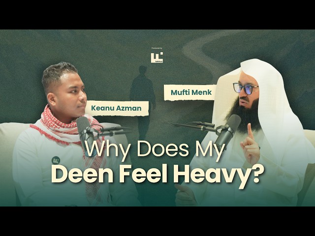 EP 25: When Faith Feels Heavy: Finding Your Way Back to Allah with Mufti Menk and Keanu Azman