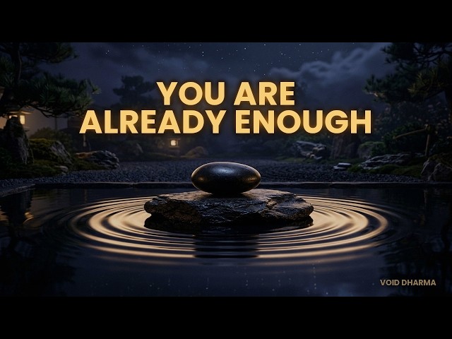 You Are Already Enough — Zen Stories for Deep Sleep