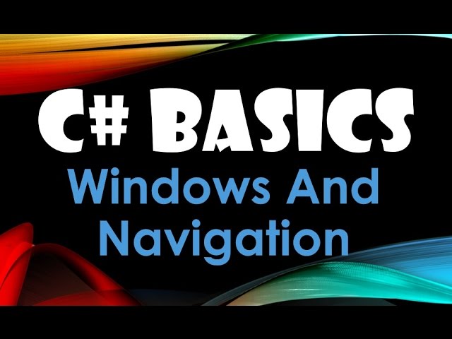 5. (C# Basics Beginner Tutorial) Visual Studio Windows and Navigation