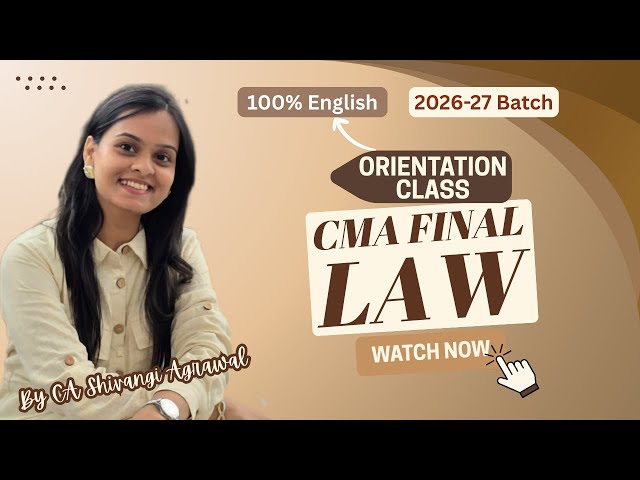 CMA Final Law | Orientation Class | 100% English | 2026 - 27 Batch