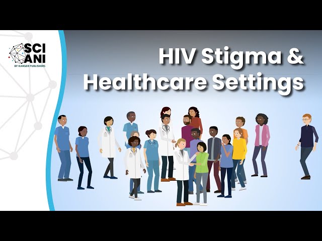 How does HIV stigma show up in healthcare settings?