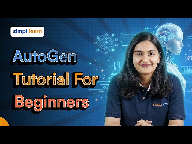AutoGen Tutorial For Beginners 2026 | Microsoft AutoGen Tutorial | AutoGen Studio | simplilearn