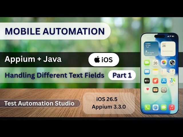Appium + Java Handling Different Text Fields in iOS Part 1
