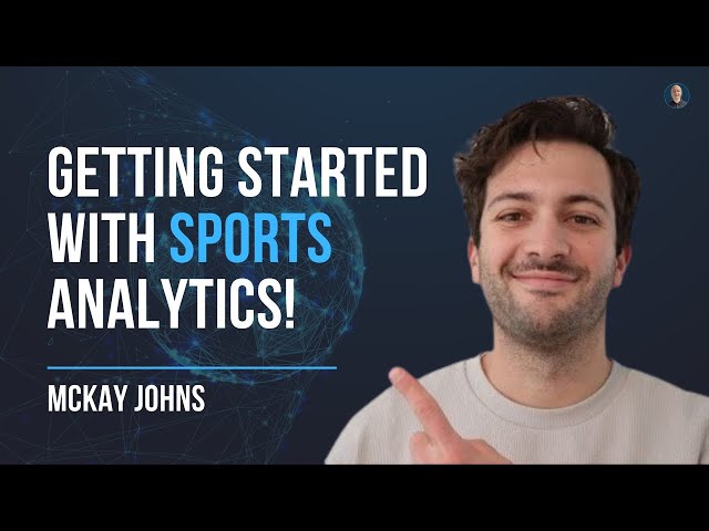 How to get started in Sport Analytics (Python, R, SQL, Visualisations) - @McKayJohns #41