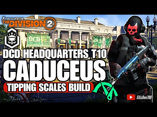 DCD Headquarters | T10 Escalation | CADUCEUS Tipping Scales DPS Build - The Division 2
