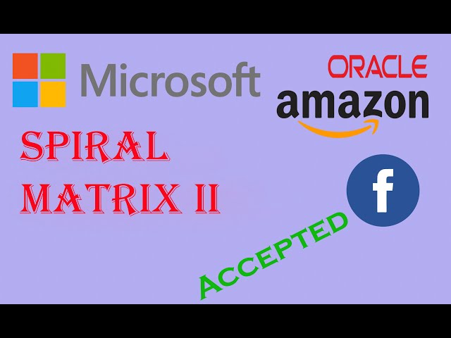 LeetCode 59. Spiral Matrix II C++ Code Simple Solution