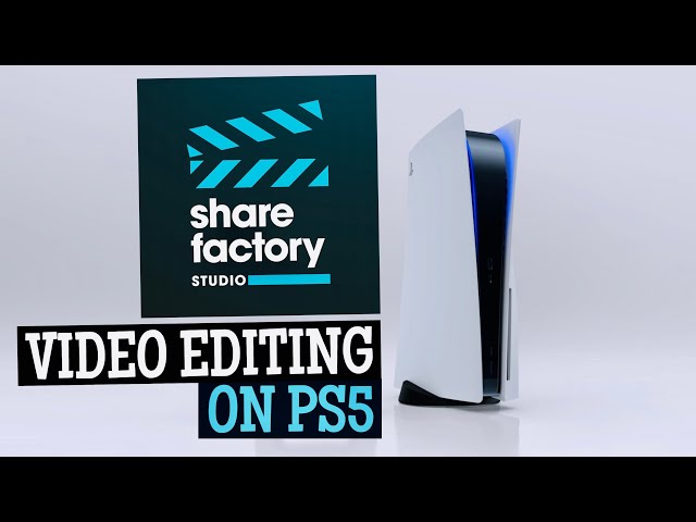 How to Use Share Factory Studio on PS5