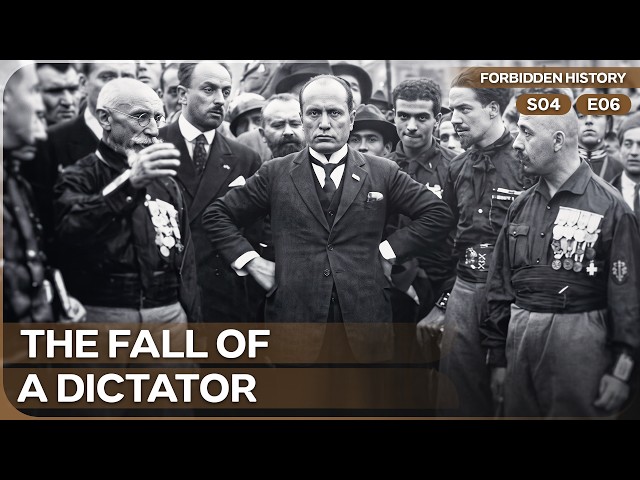 How Benito Mussolini Lost Power and Met a Brutal End | Forbidden History | Season 4 Episode 6