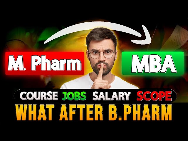 MBA vs M. Pharm in India | Which is Best After B. Pharm? - Career, Salary, Scope & Reality