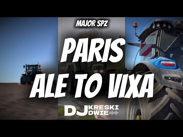 MAJOR SPZ - PARIS ALE TO VIXA ( KRESKI MASH )